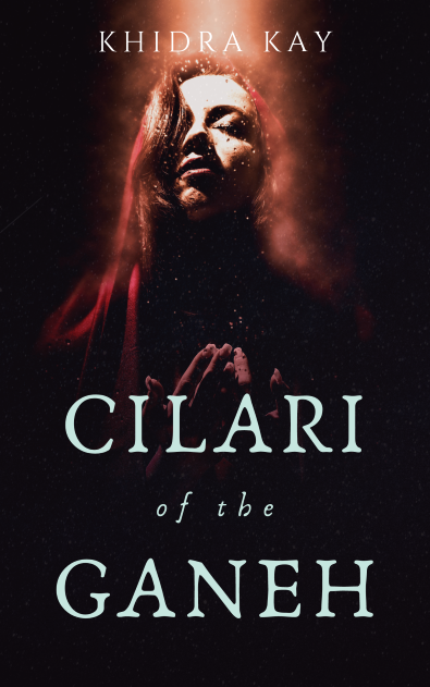Image of book cover for Cilari of the Ganeh. Woman looking up, praying, against black background with light shining down on her. Click to be redirected to mailing list sign-up page.